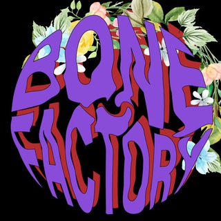 // BONE FACTORY