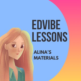 Edvibe_Lessons 👩🏼‍💻 Alina’s materials