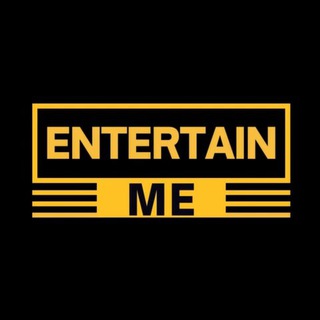 entertain me
