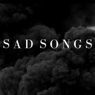 ｓａｄ ｓｏｎｇｓ